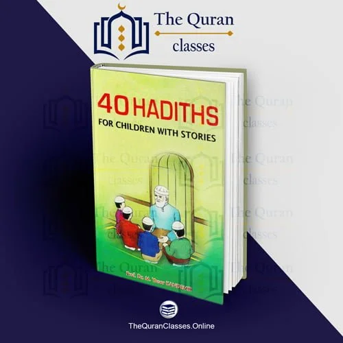 40 Hadiths for children with stories - TheQuranClasses.Online