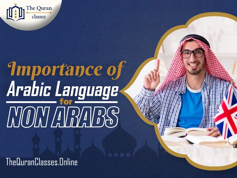 Importance of Arabic Language for Non-Arabs 1 Importance of Arabic Language for Non-Arabs - The Quran Classes