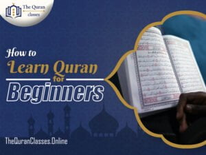 How to Learn Quran for Beginners - thequranclasses.online