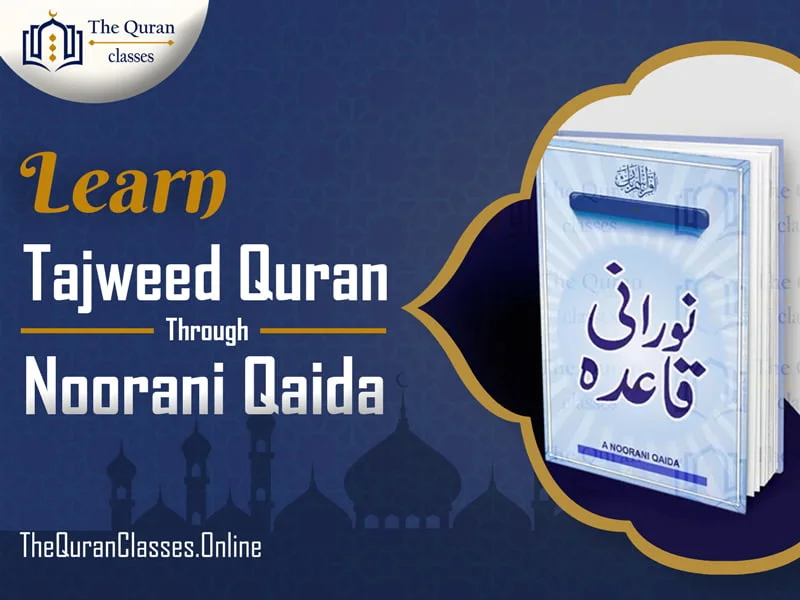 Learn Noorani Qaida To Improve Your Quran Reading 1 Learn Tajweed Quran Through Noorani Qaida - thequranclasses.online