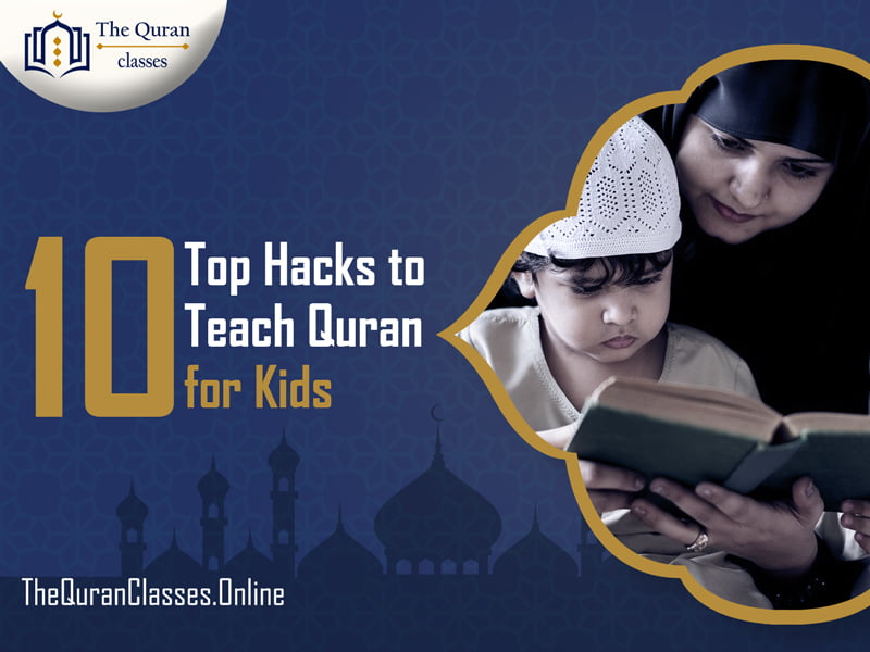 10 Top Hacks to Teach Quran for Kids 1 10 Top Hacks to Teach Quran for Kids - thequranclasses.online